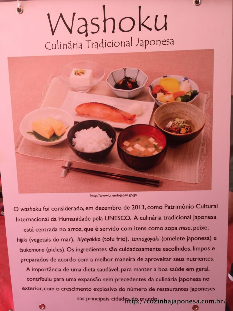 Washoku, a culinária tradicional japonesa, que foi considerada em 2013 um Patrimônio Cultural Internacional da Humanidade pela UNESCO